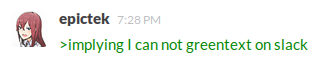 Greentext for slack