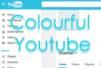 Colourful Youtube Theme [AUG 2017 UPDATE SOON]