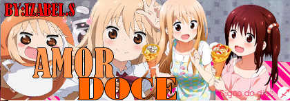 Amor Doce Tema : Himouto Umaru-chan