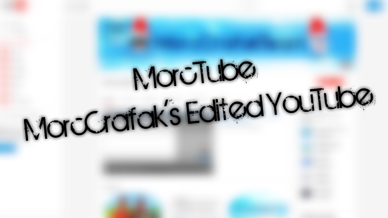 Morc's Customized YouTube alias MorcTube
