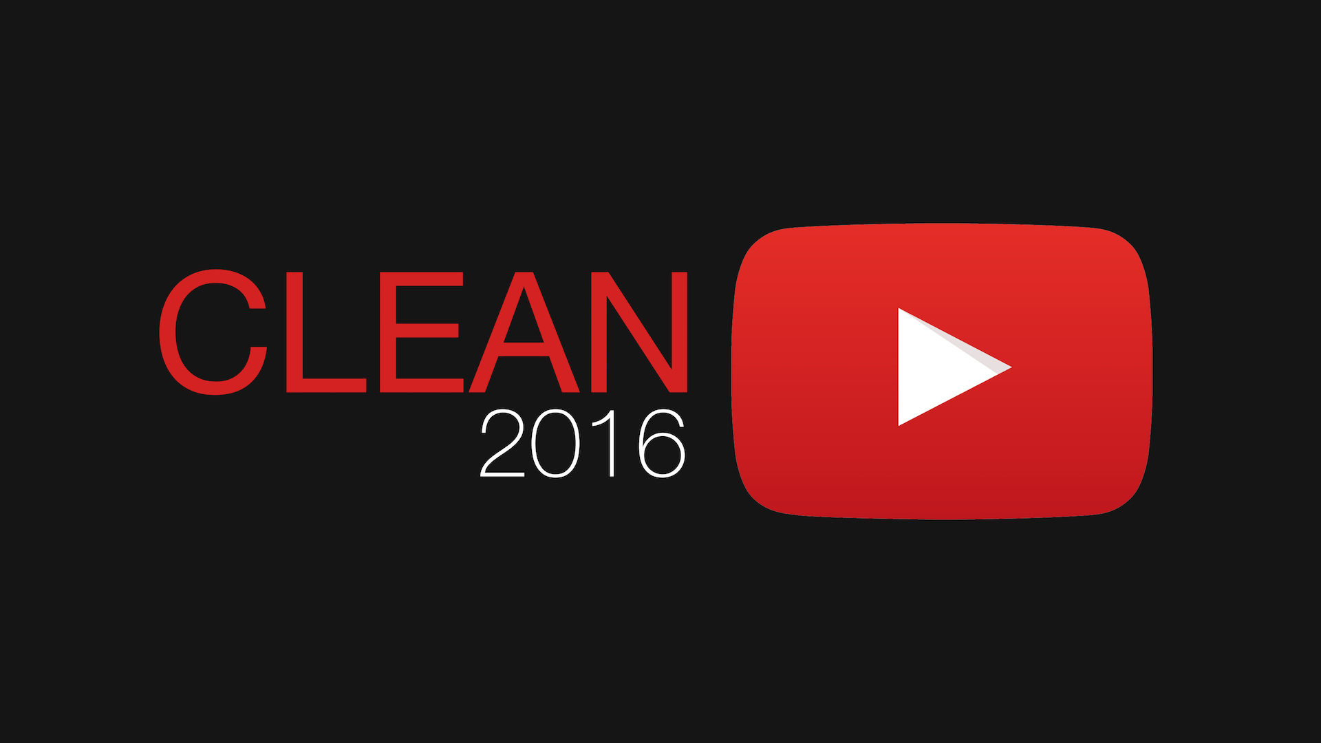 Clean YouTube 2017