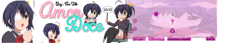 Tema Amor Doce - Rikka Takanashi By : Tia Sah :v