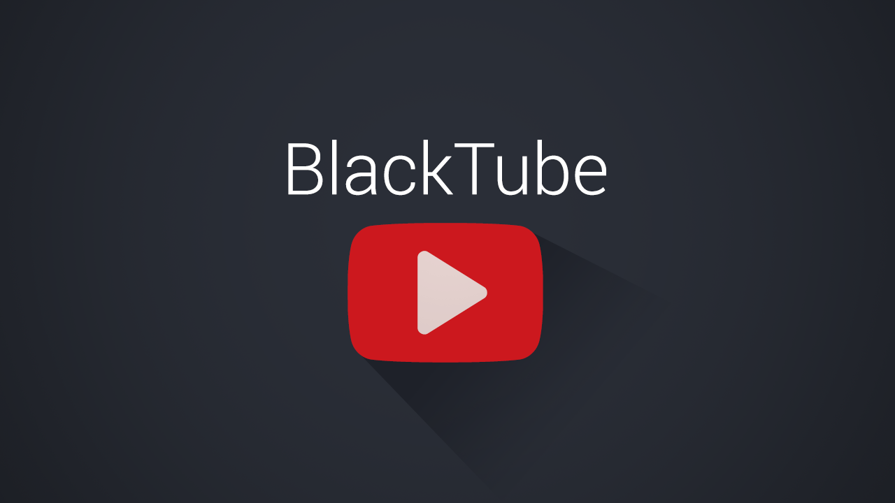 BlackTube - my edit