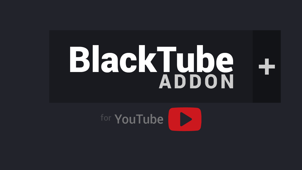 BlackTube - Addon
