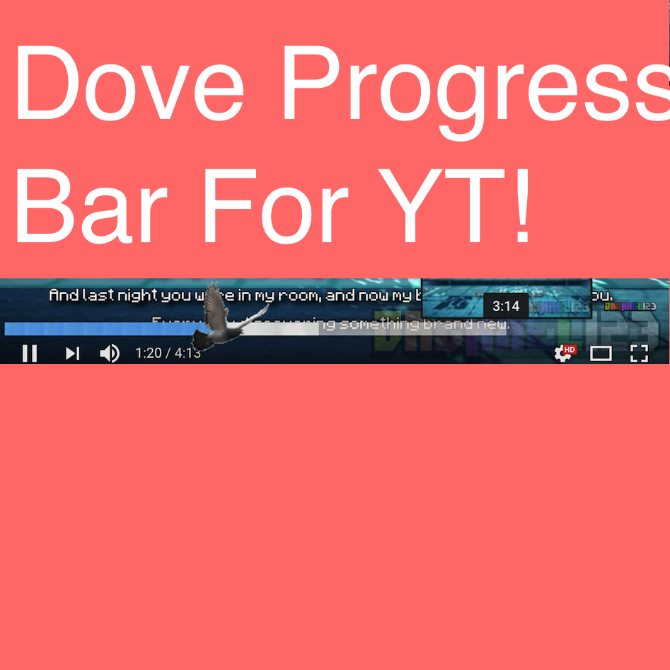Dove Progress Bar (Youtube)