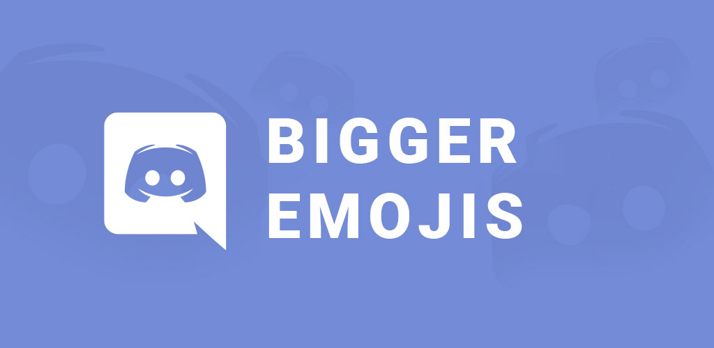Discord - bigger emojis