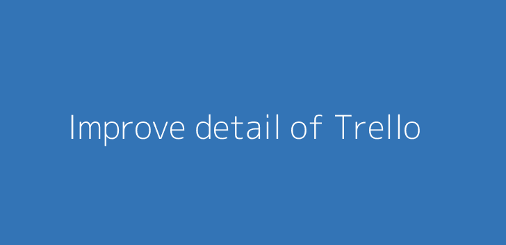 Improve detail of Trello