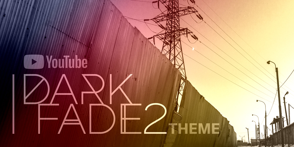 DARK FADE 2: Dark Theme for YouTube (2022)