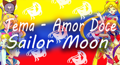 Tema - Amor Doce 2018 {Sailor Moon}