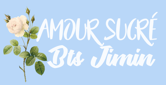 Amour Sucré/Csábításból jeles:Jimin-BTS theme