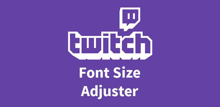 Twitch Font Size Adjuster