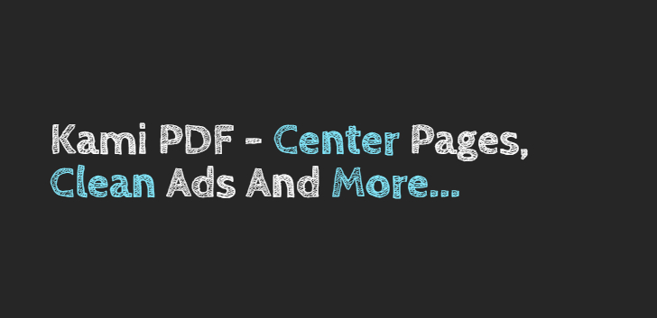 Kami PDF - Center Pages, Clean Ads and More...