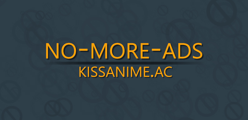 No-more-ads kissanime