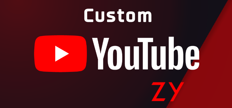 Custom + Clean Youtube