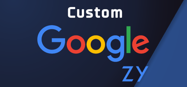 Custom Google ZY