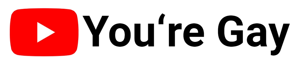 You're Gay Youtube Logo.