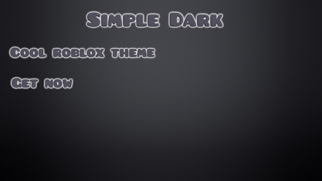 Simple dark roblox theme
