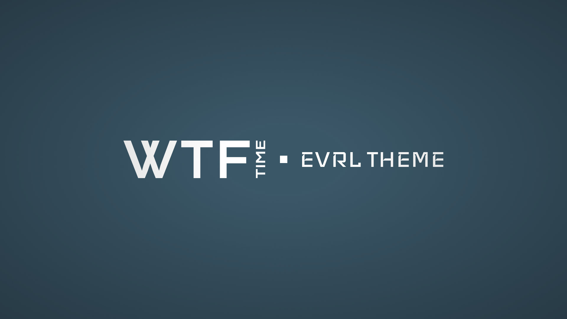 WTF Time — EVRL Dark Theme
