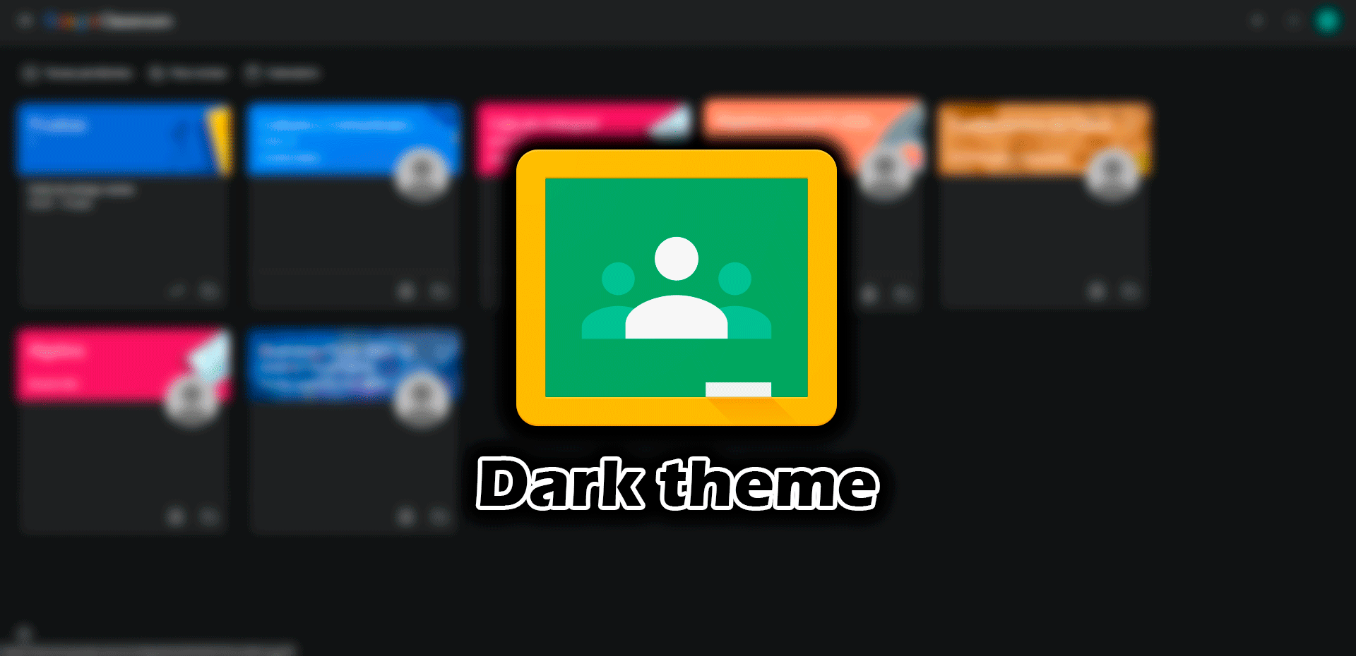 Google Classroom [Dark Theme]