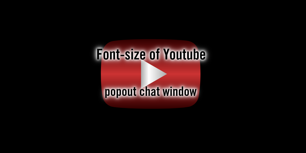 youtube chat font size