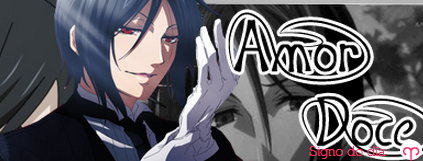 Amor doce - Kuroshitsuji (Sebastian)